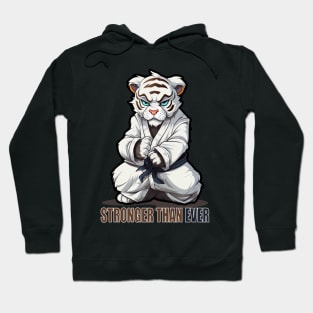 Karate Tiger - Stronger than ever Hoodie